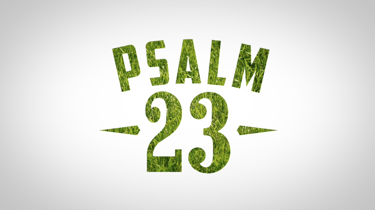 Psalm 23 - Du deckst den Tisch im Angesicht meiner Feinde