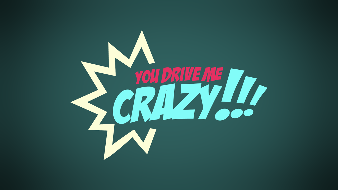 You drive me Crazy - Der Manipulator